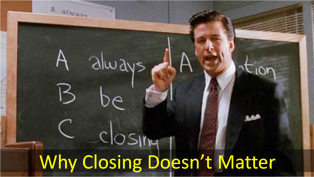 Why-Closing-Doesn't-Matter-In-Sales